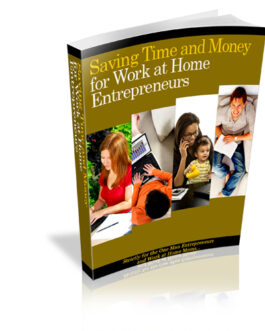 SAVING TIME AND MONEY FOR WORK AT  HOME ENTREPRENEURS!